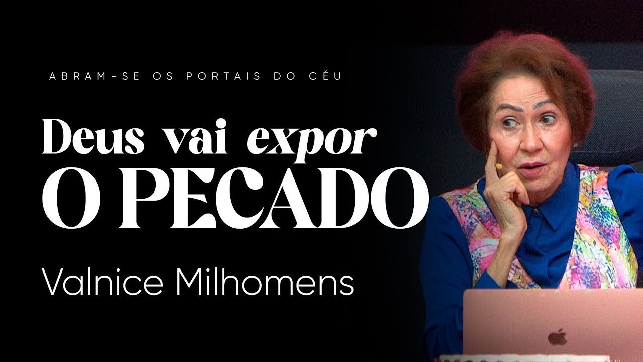 DEUS VAI EXPOR O PECADO - Valnice Milhomens