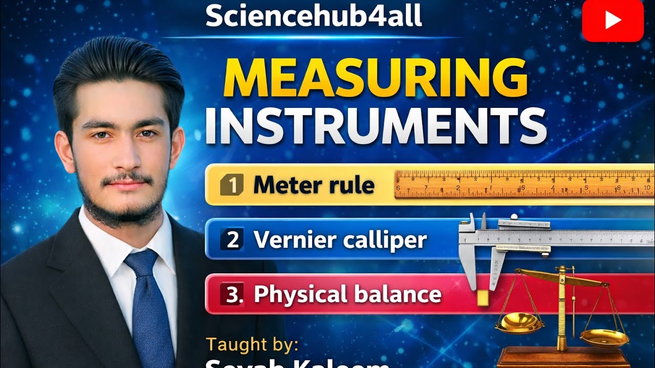 Lec#04 ll physics class 9th llMeasuring instruments ll #Meter rule#Vernier calliper#Physical balance