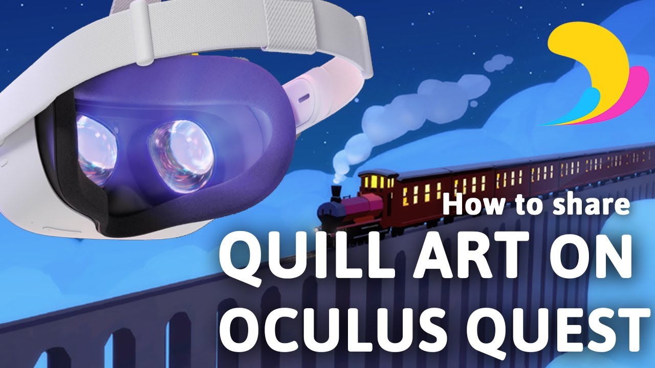 How to share your Quill work on Oculus Quest