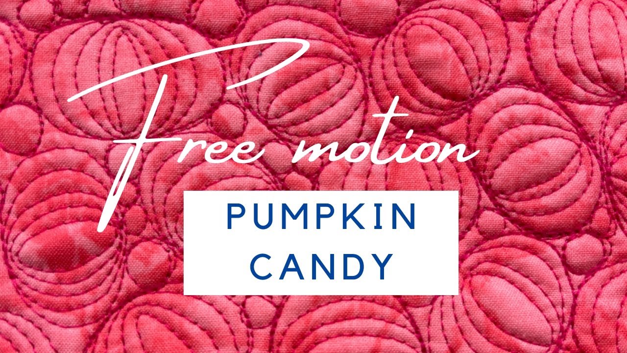 Free Motion Quilting - Pumpkin Candy
