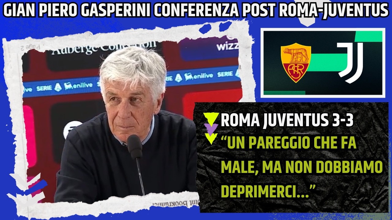 GASPERINI CONFERENZA POST ROMA JUVENTUS:
