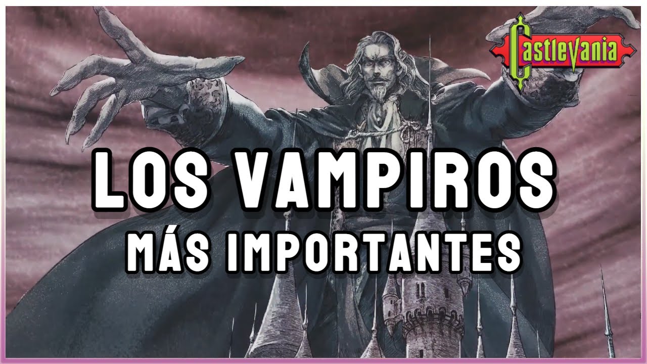 Los 9 vampiros m&aacute;s importantes en la historia de Castlevania