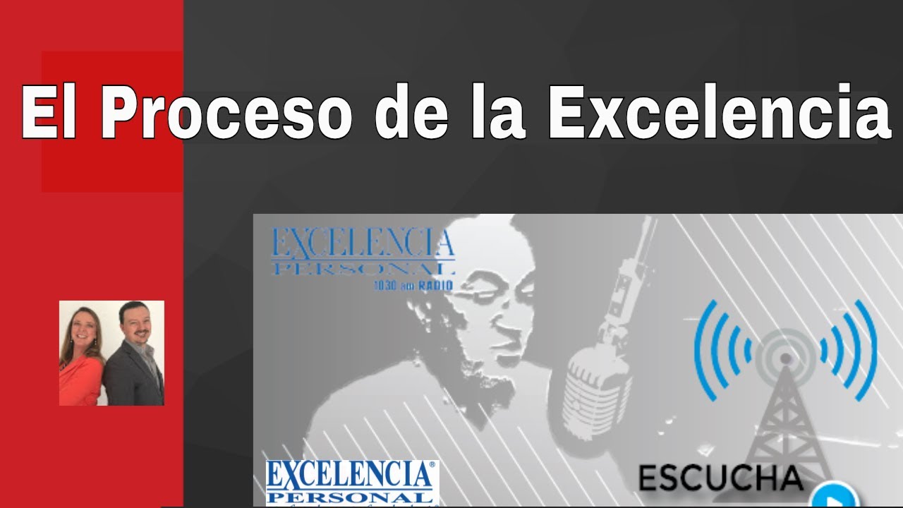 El Proceso de la Excelencia. Excelencia Personal 🎙