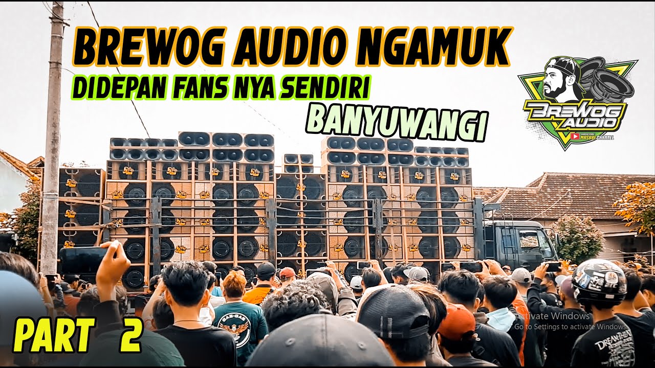 Part 2 !!! BREWOG AUDIO BLITAR Di Akhir Cek Sound DiGas Maksimal Sampai Merinding Seluruh Badan