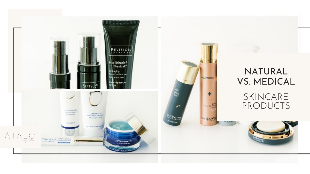 The Best Skin Care Products for You: Medical vs. Natural