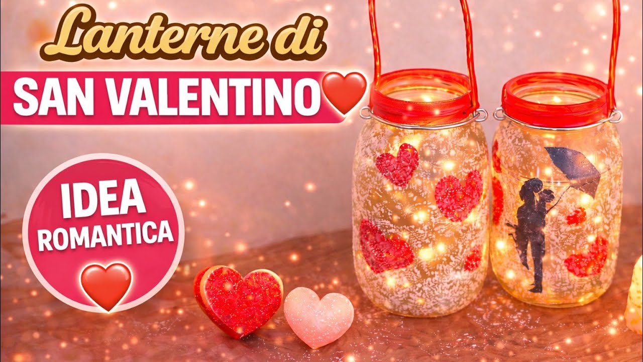 Lanterne di San Valentino fai da te ❤️ Idee cuori romantiche
