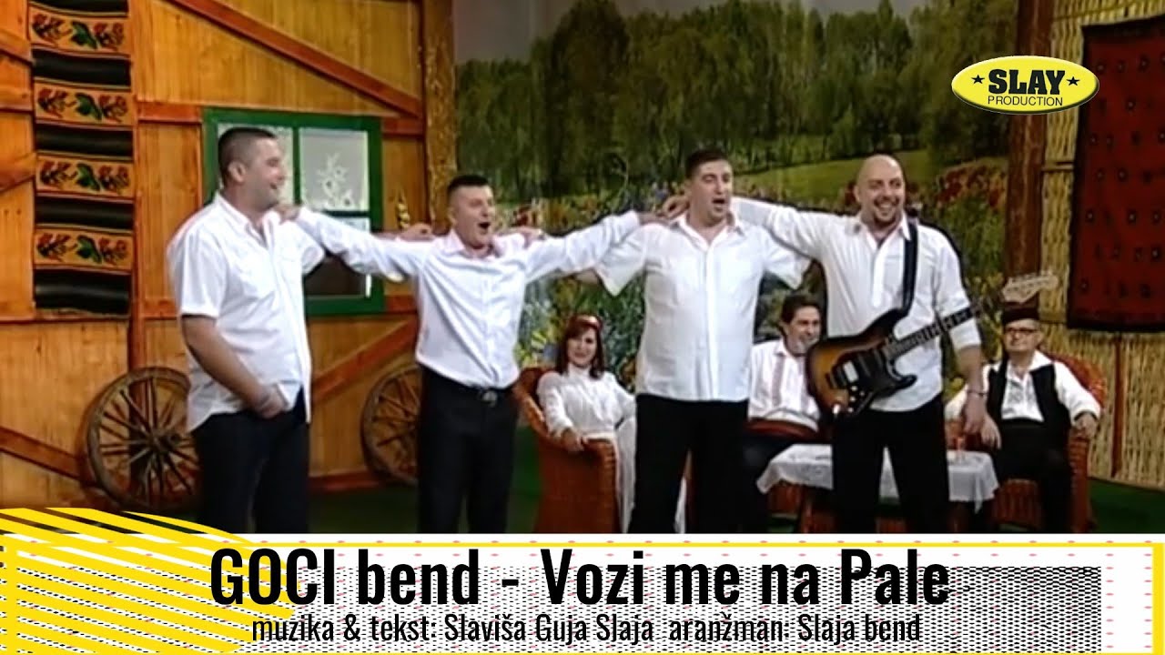 Goci bend - Vozi me na Pale (original-Slay production)