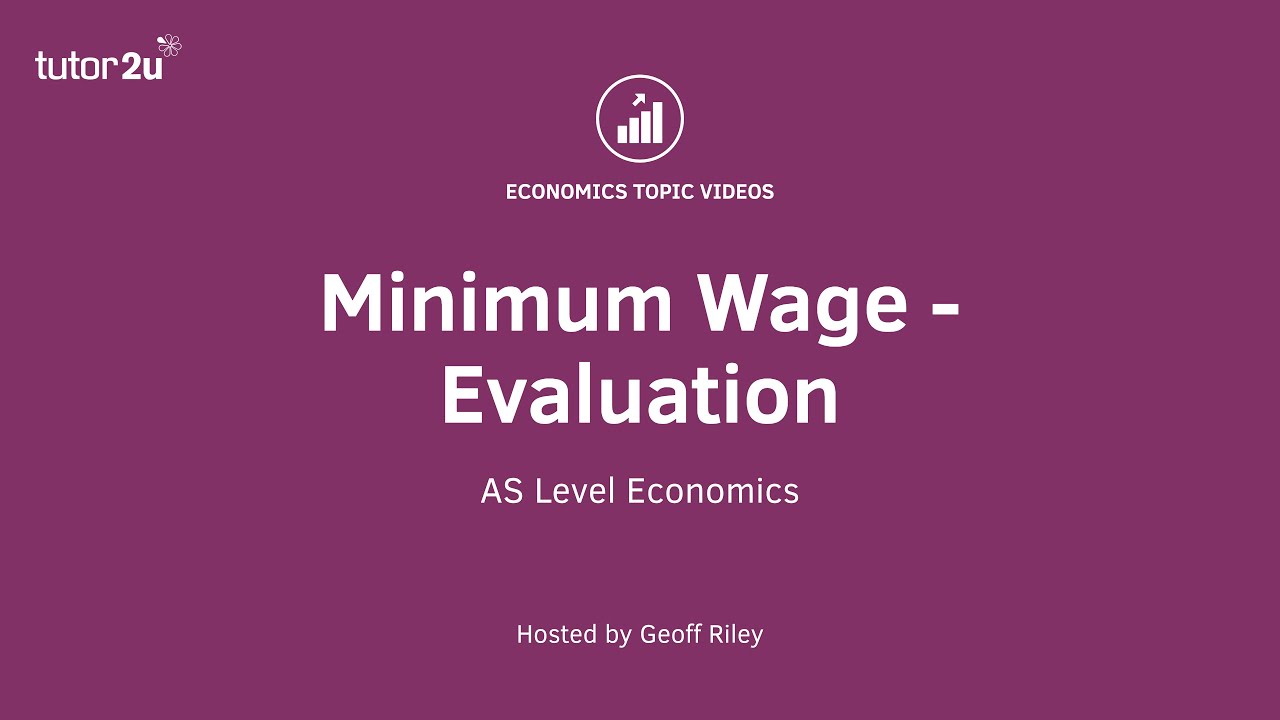 Minimum Wage - Evaluation I A Level and IB Economics