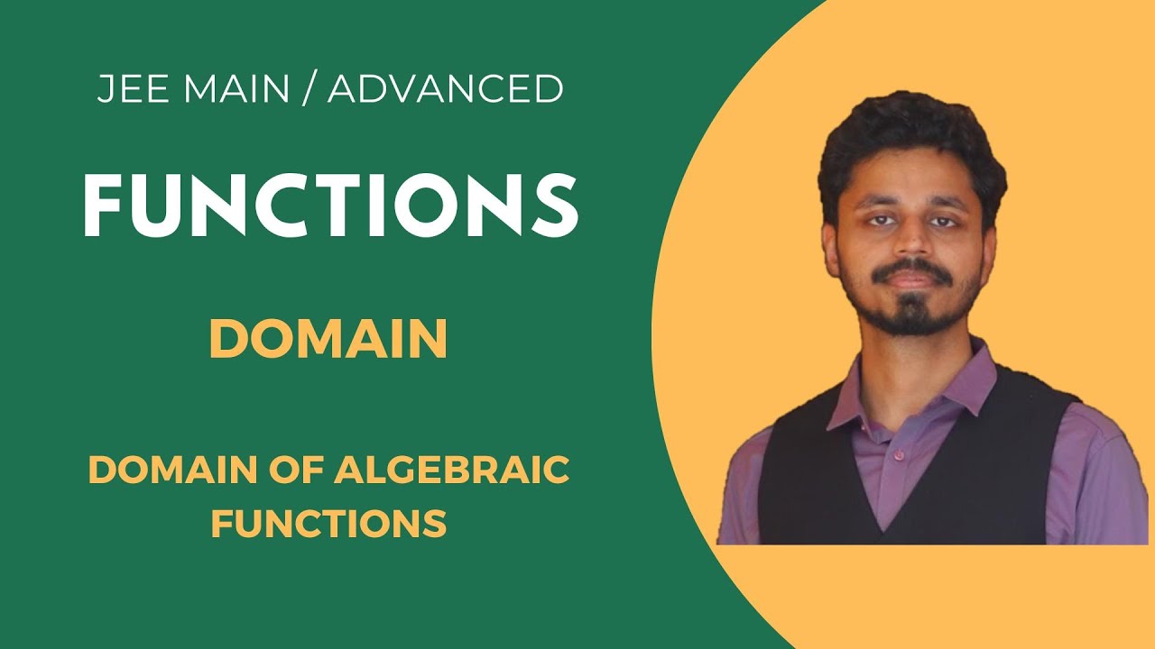 Function - Domain of Algebraic Functions - Part 1 (JEE Main/Advanced)