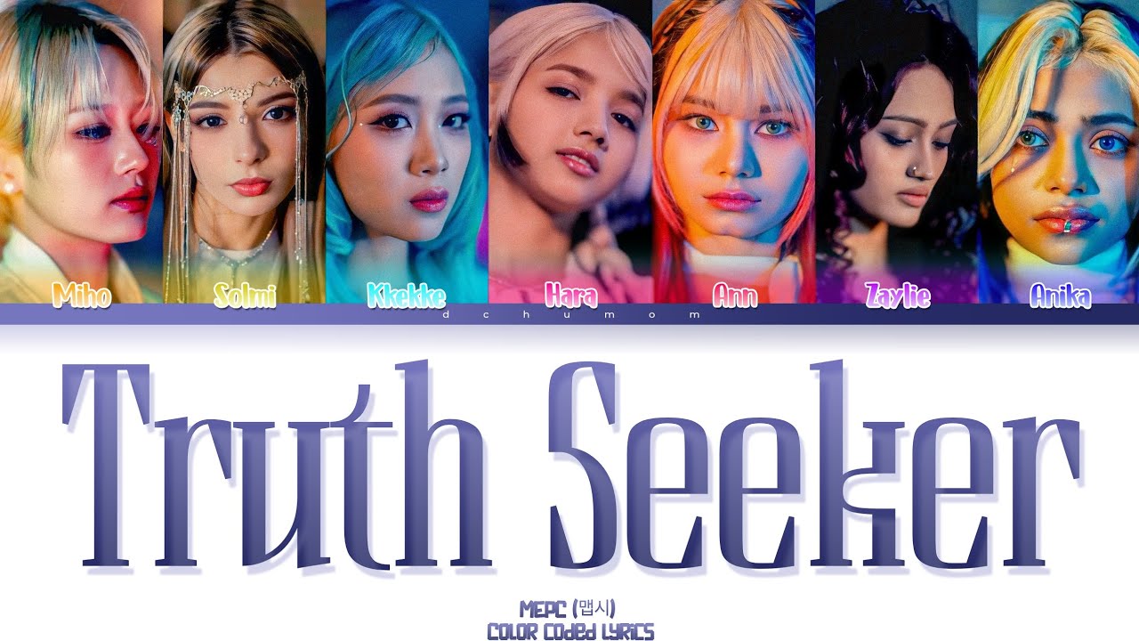 MEPC (맵시) 'Truth Seeker' Lyrics (Color Coded HAN/ROM/PT-BR/ENG)