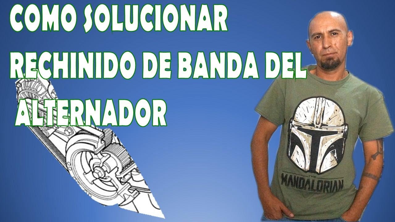 COMO SOLUCIONAR RECHINIDO DE BANDA DEL ALTERNADOR