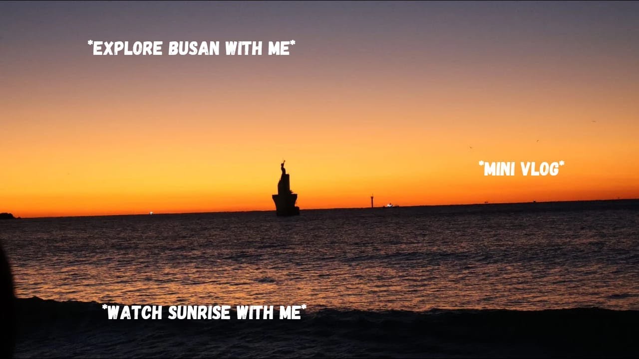 KOREA VlOG |BUSAN HAEUNDAE NEW YEAR’S SUNRISE  2025 |MINI VLOG