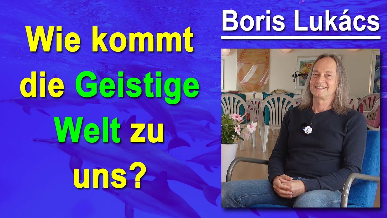 Wie kommt die Geistige Welt zu uns? | Boris Lukács - Erzengel Raphael