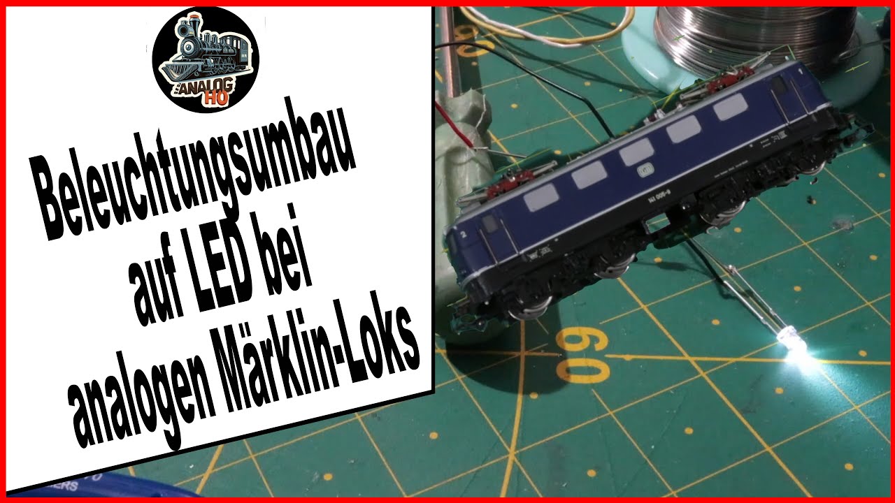 Beleuchtungsumbau auf LEDs bei analogen Loks - Märklin Modellbahn H0