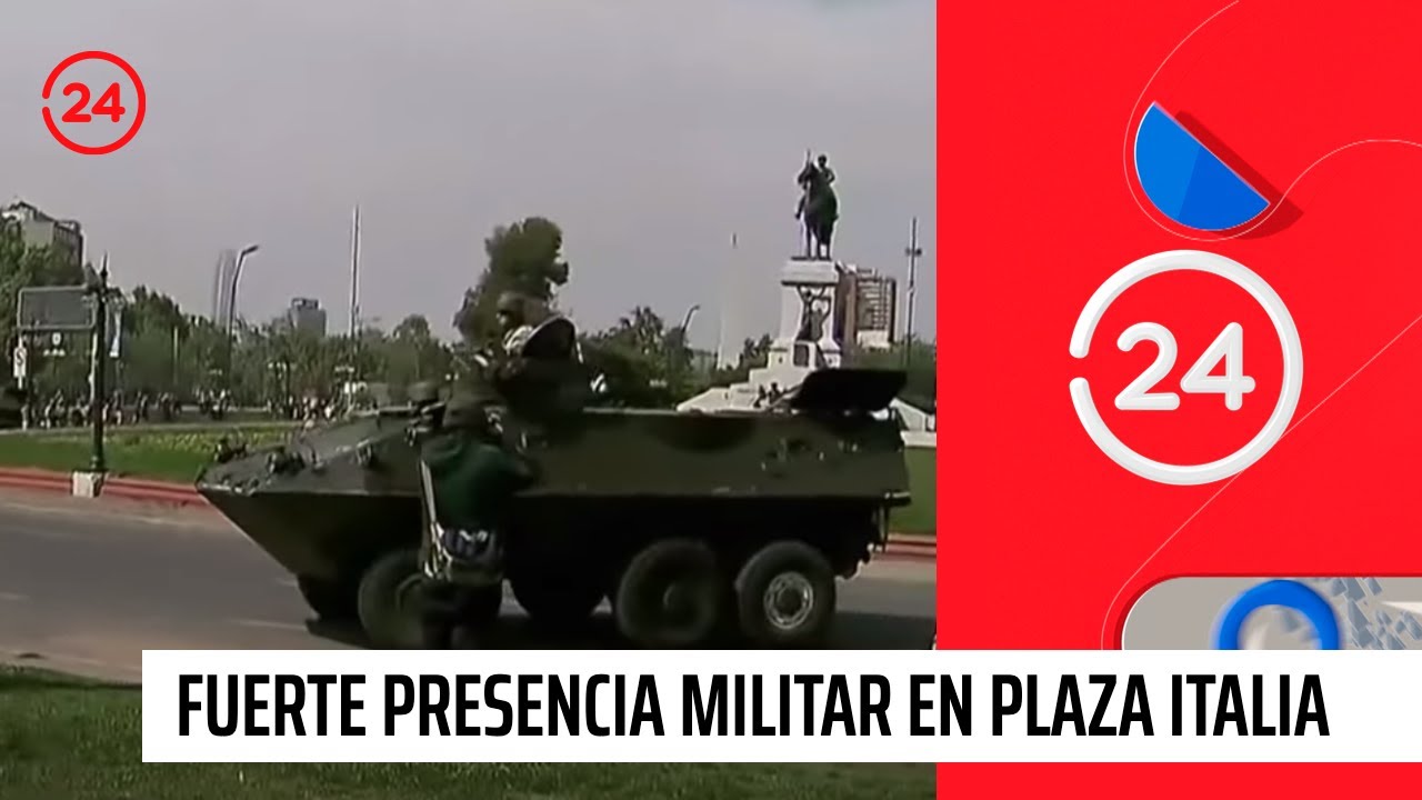Tanques y fuerte presencia militar llegan a Plaza Italia para controlar el orden público | 24 Horas