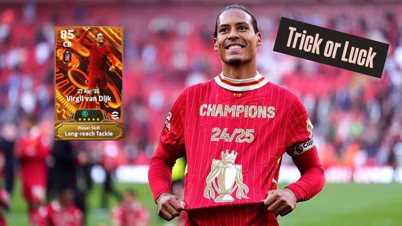 Trick or Luck ~ Virgil van Dijk big time &ldquo;เวอร์จิล ฟาน ไดจ์ค &ldquo;