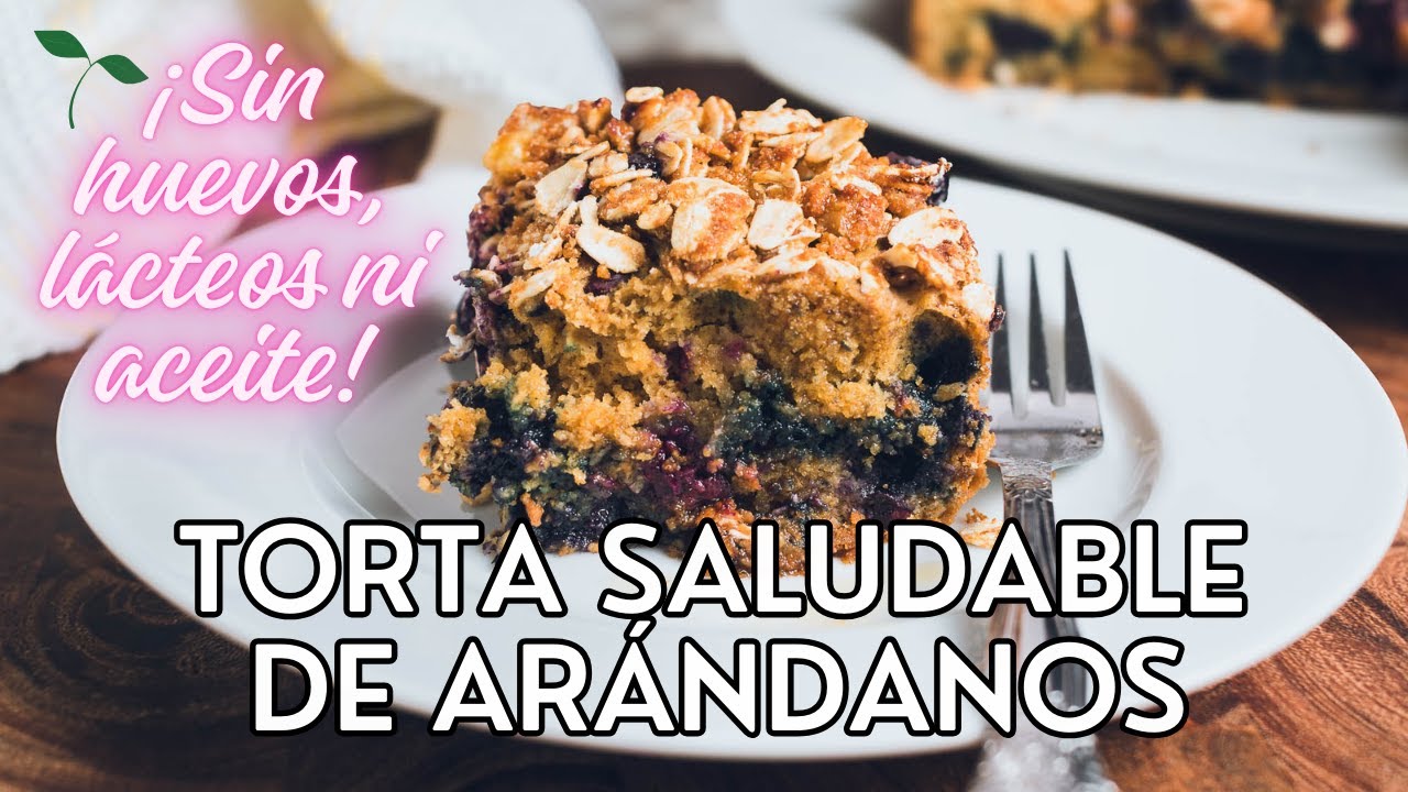 TORTA DE ARÁNDANOS SALUDABLE