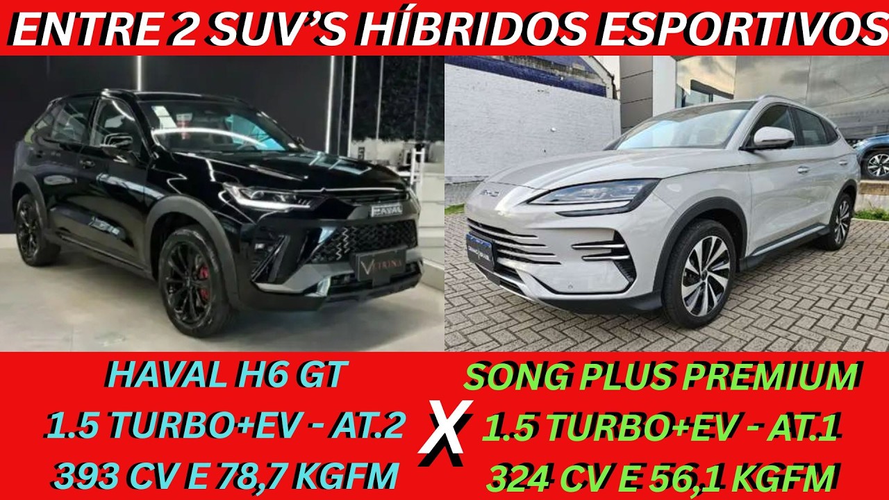 ENTRE 2 CARROS - GWM HAVAL H6 GT X BYD SONG PLUS PREMIUM - PRA QUEM QUER VELOCIDADE COM ECONOMIA