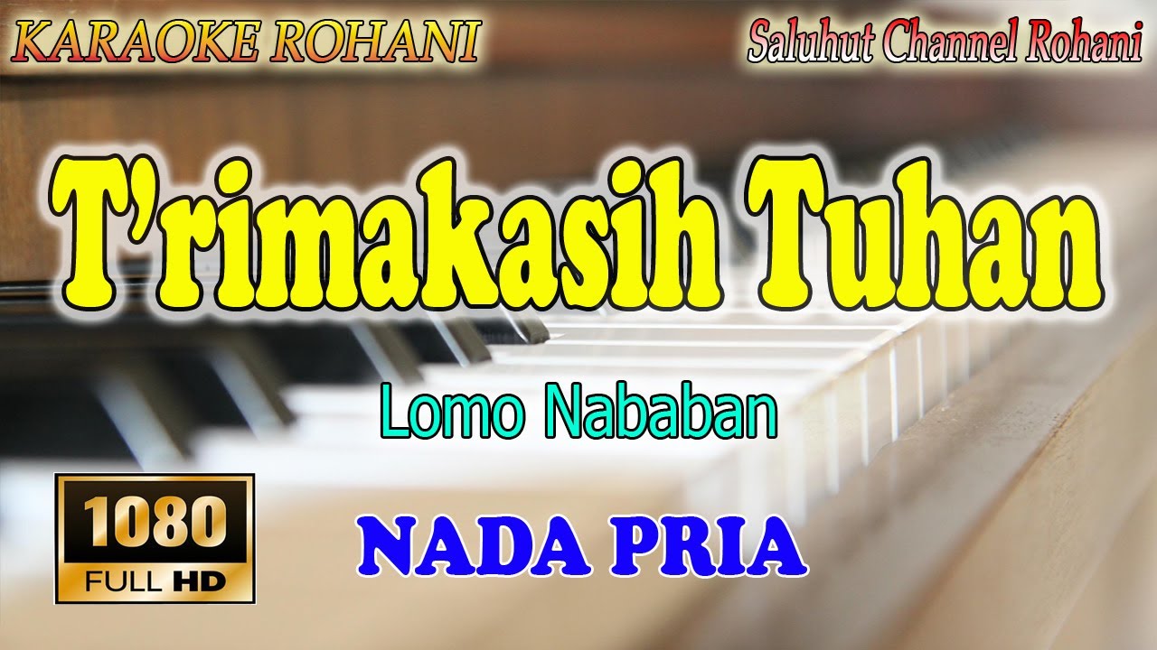 TERIMAKASIH TUHAN ll KARAOKE ROHANI ll LOMO NABABAN ll NADA PRIA C=DO