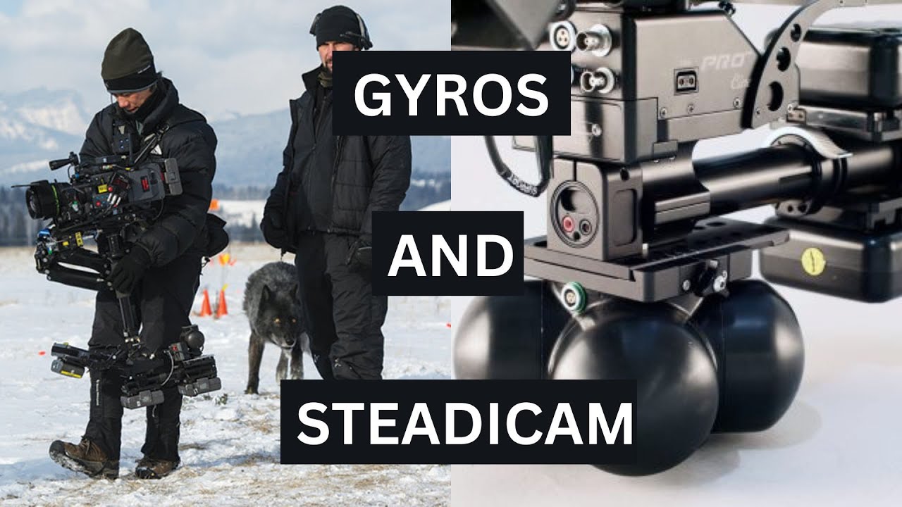 Gyros and Steadicam