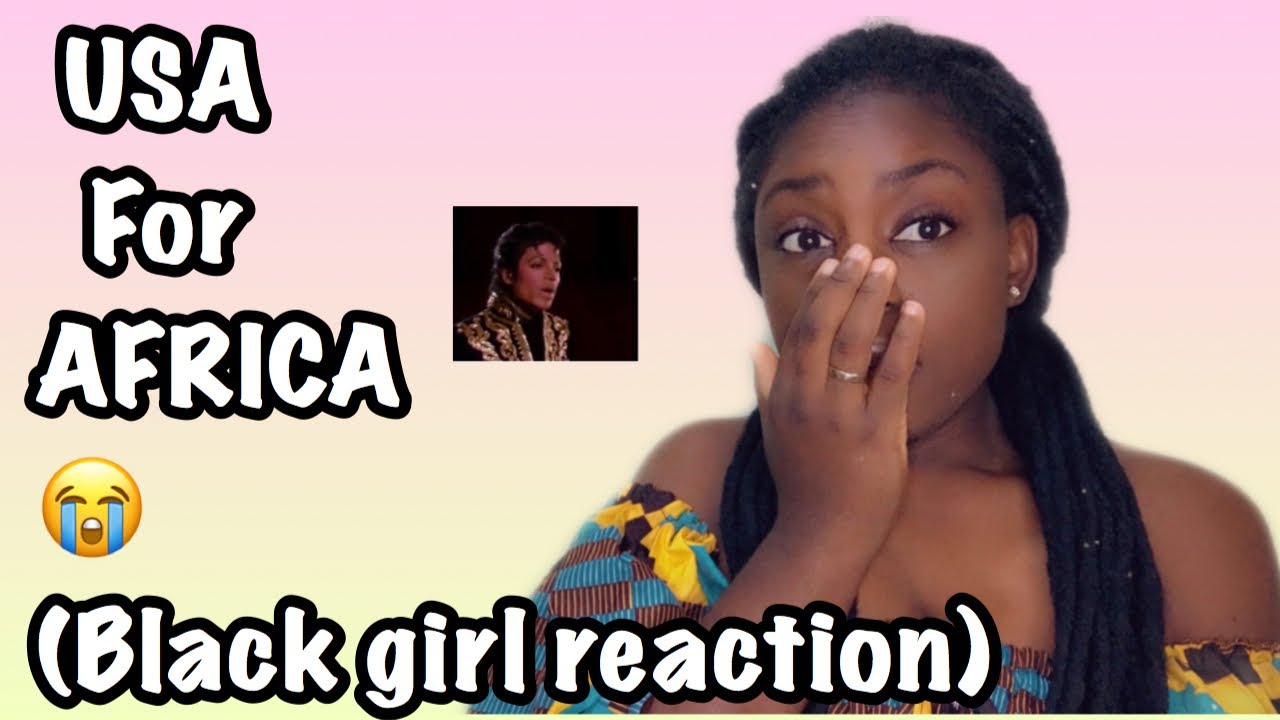 USA FOR AFRICA- WE ARE THE WORLD (Black girl reaction)