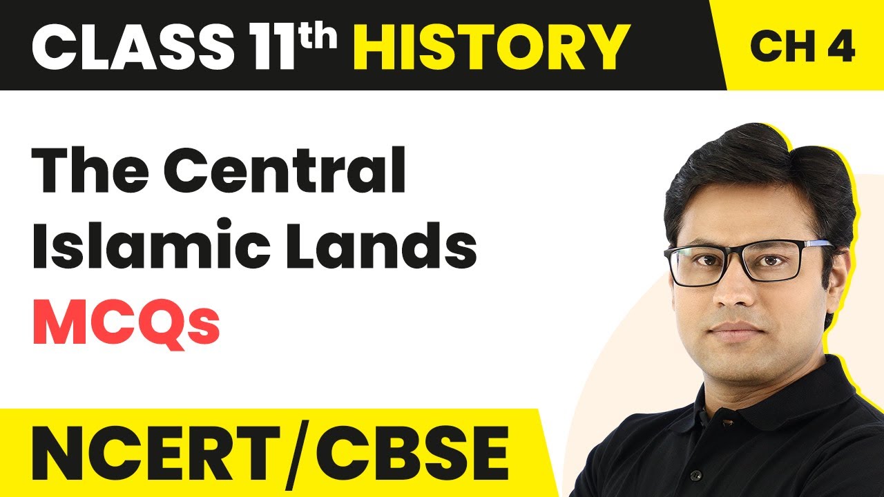 The Central Islamic Lands - Multiple Choice Questions | Chapter 4 Class 11 History | CBSE 2024-25