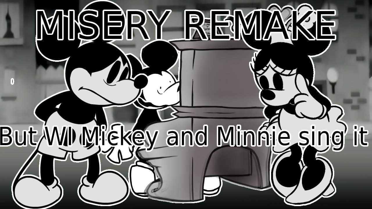 Misery remake but WI Mickey and Minnie sing it