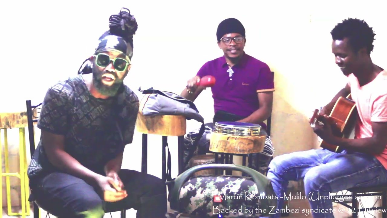 MARTIN KOMBATS - MULILO (UNPLUGGED SESSION BACKED BY THE ZAMBEZI SYNDICATE)