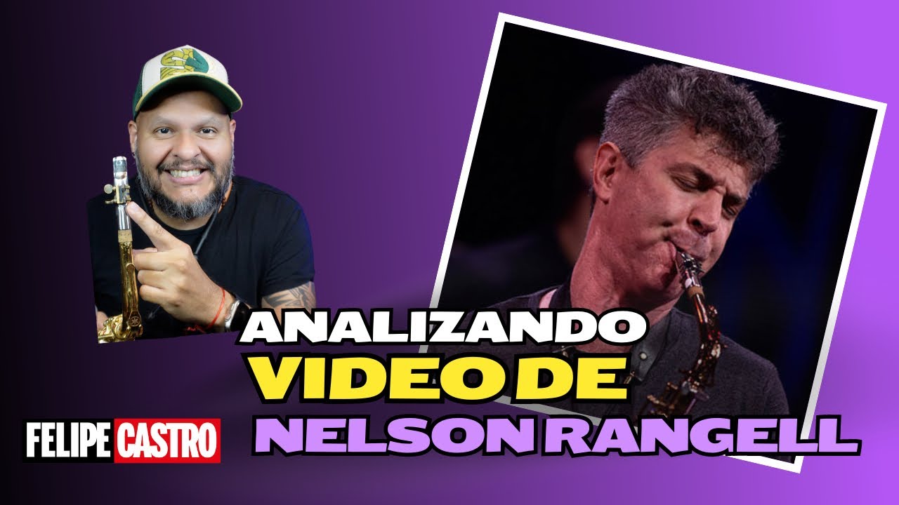 APRENDE ESTO DE NELSON RANGELL- ANALIZANDO VIDEO - TÉCNICA DEL SAXOFÓN