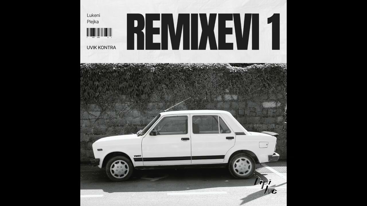 Lipi Ive - Uvik Kontra (Remixevi 1) - Lukeni & Plejka