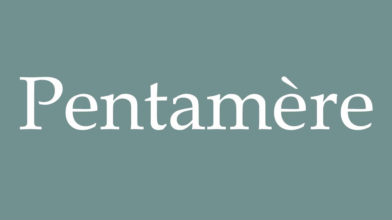 How to Pronounce ''Pentam&egrave;re'' (Pentamer) Correctly in French