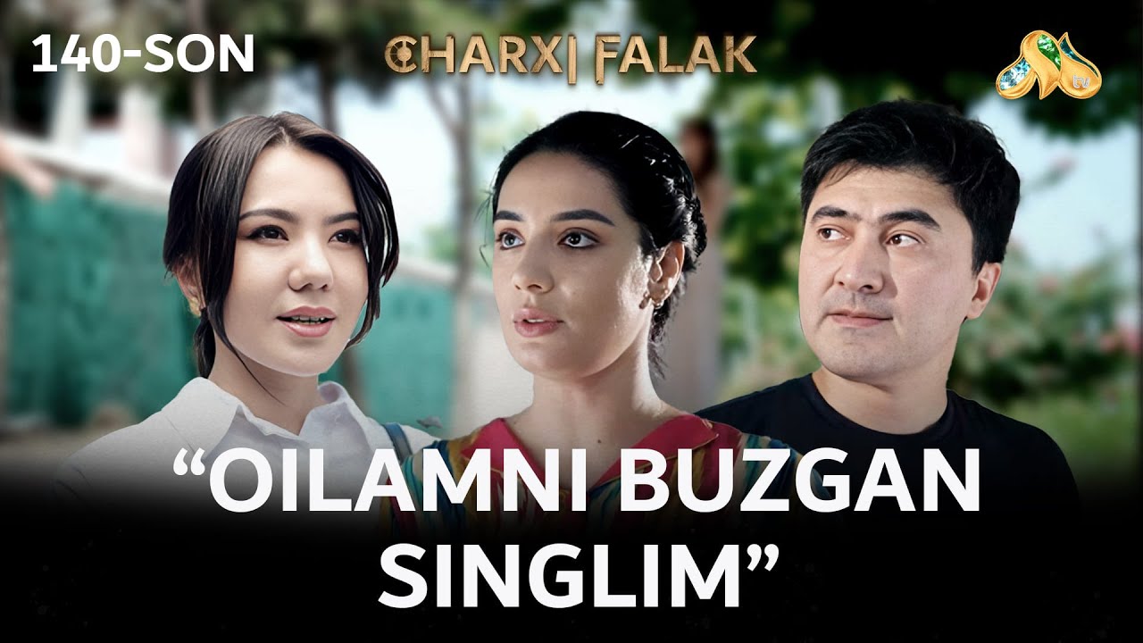 Oilamni buzgan singlim... Charxi falak