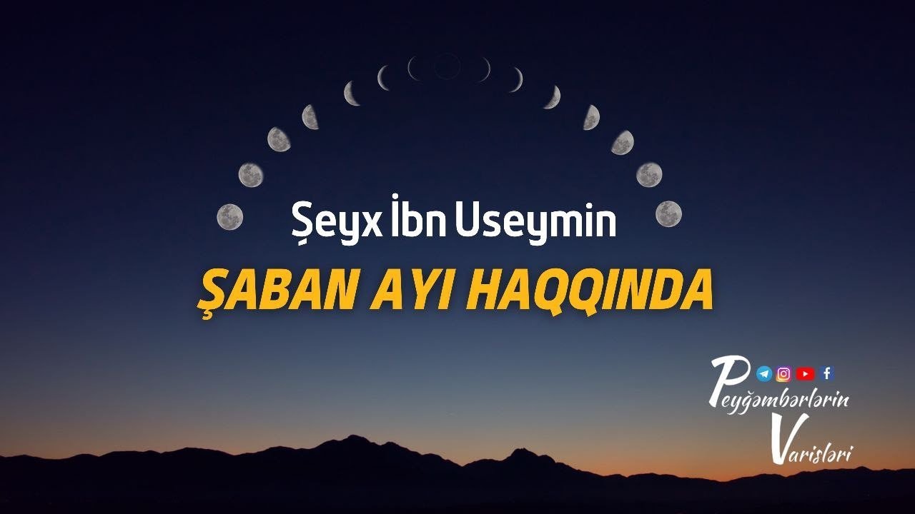 ŞABAN AYI HAQQINDA | ŞEYX İBN USEYMİN