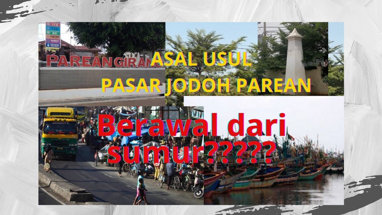 ASAL USUL PASAR JODOH PAREAN kien kandaane bapa tua