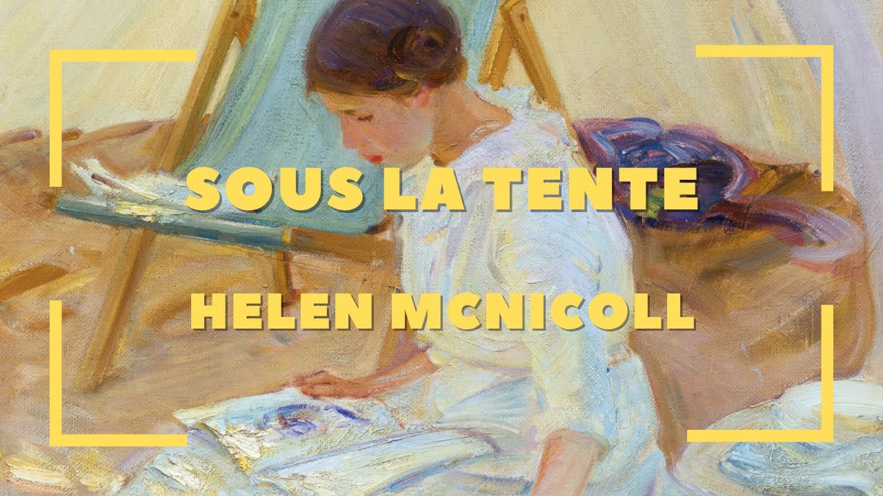 🏖️ Helen McNicoll - Sous la tente - L'Impressionnisme au Canada 🏖️