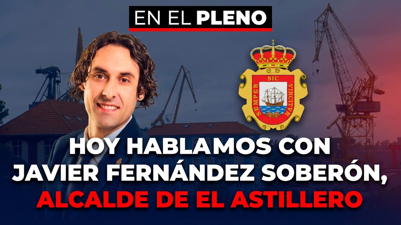 EN EL PLENO - Hablamos con Javier Fernández Soberón, Alcalde de Astillero (16/02/2026)
