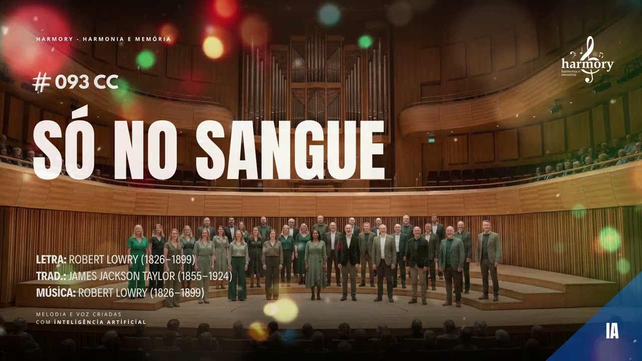 SÓ NO SANGUE - 093 CC | Quem me poderá salvar? Cristo, que verteu seu sangue. (Harmory Choirs)