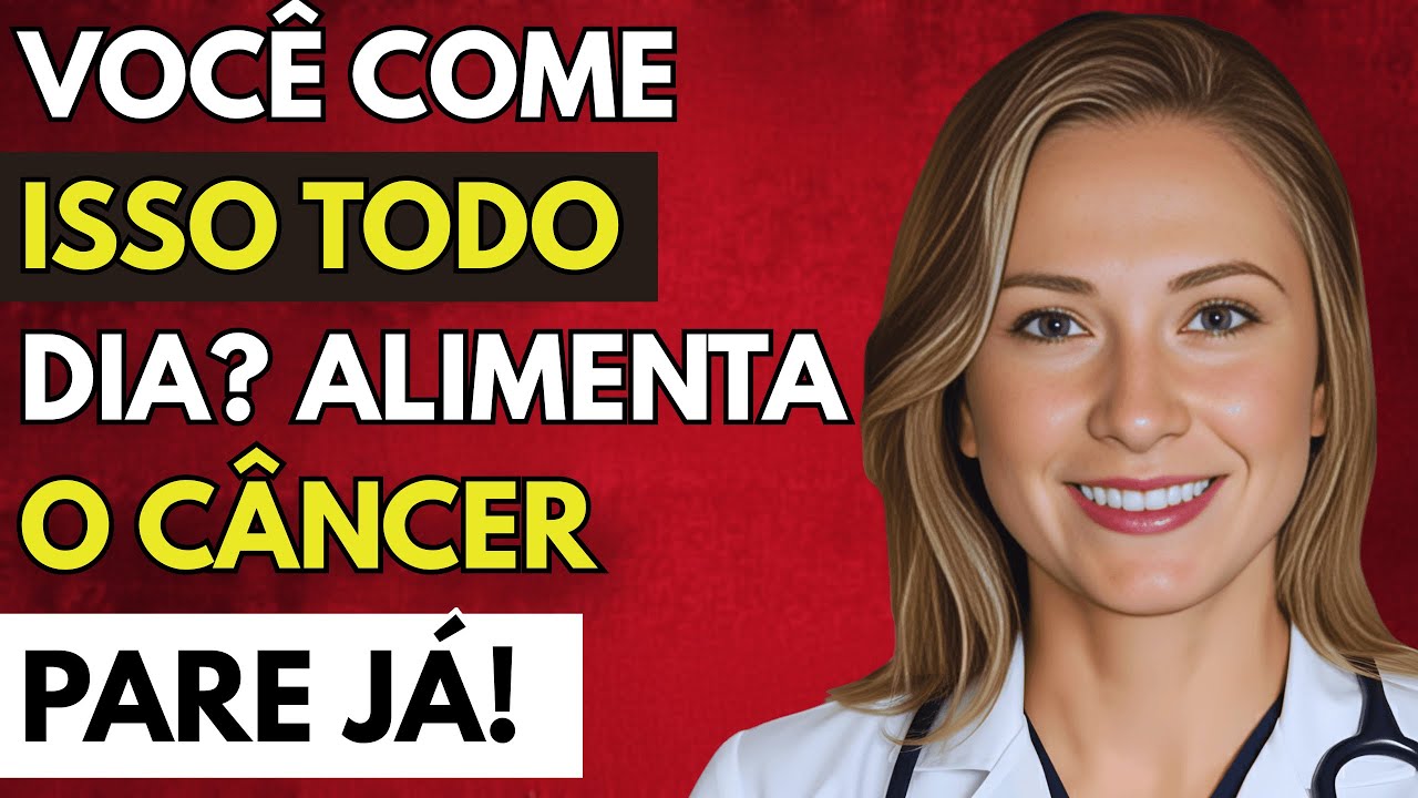 O PIOR Alimento Que ALIMENTA o CÂNCER e MULTIPLICA Células CANCEROSAS no Seu Corpo