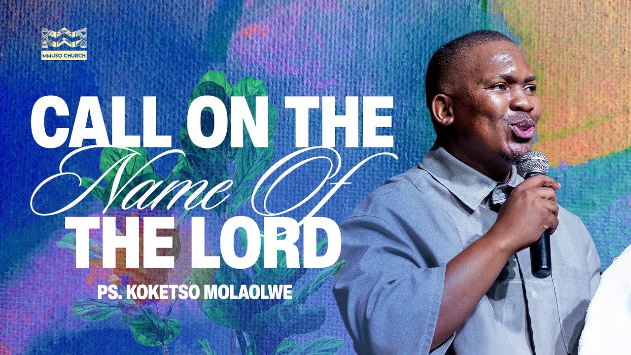 PRAYER SERIES // Call on the name of the Lord // Ps Koketso Molaolwe