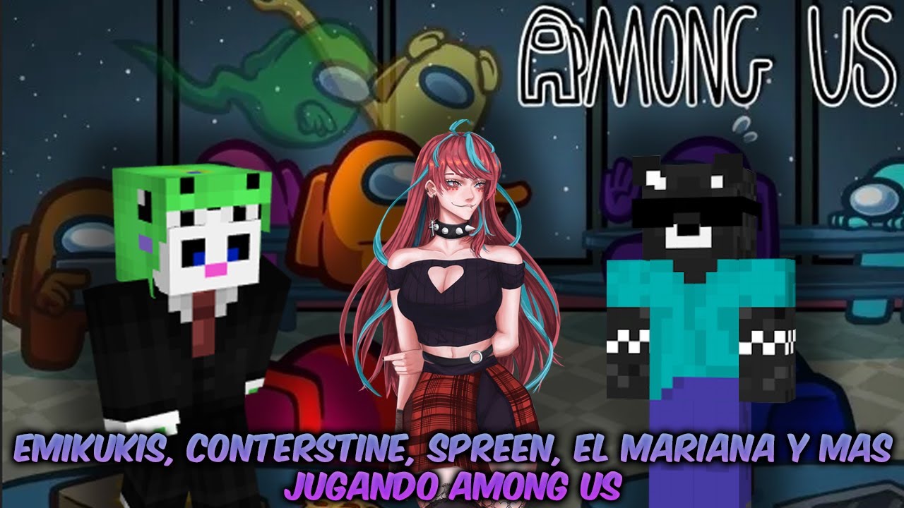 EMIKUKIS, CONTERSTINE, SPREEN, EL MARIANA y MAS jugando AMONG US 🤫😱