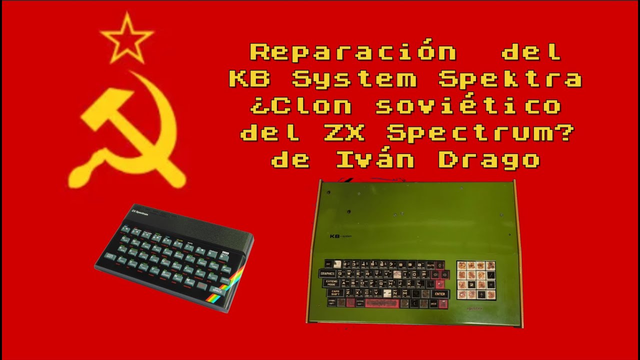 Reparación KB System Spektra ¿Clon soviético del ZX Spectrum? de Iván Drago