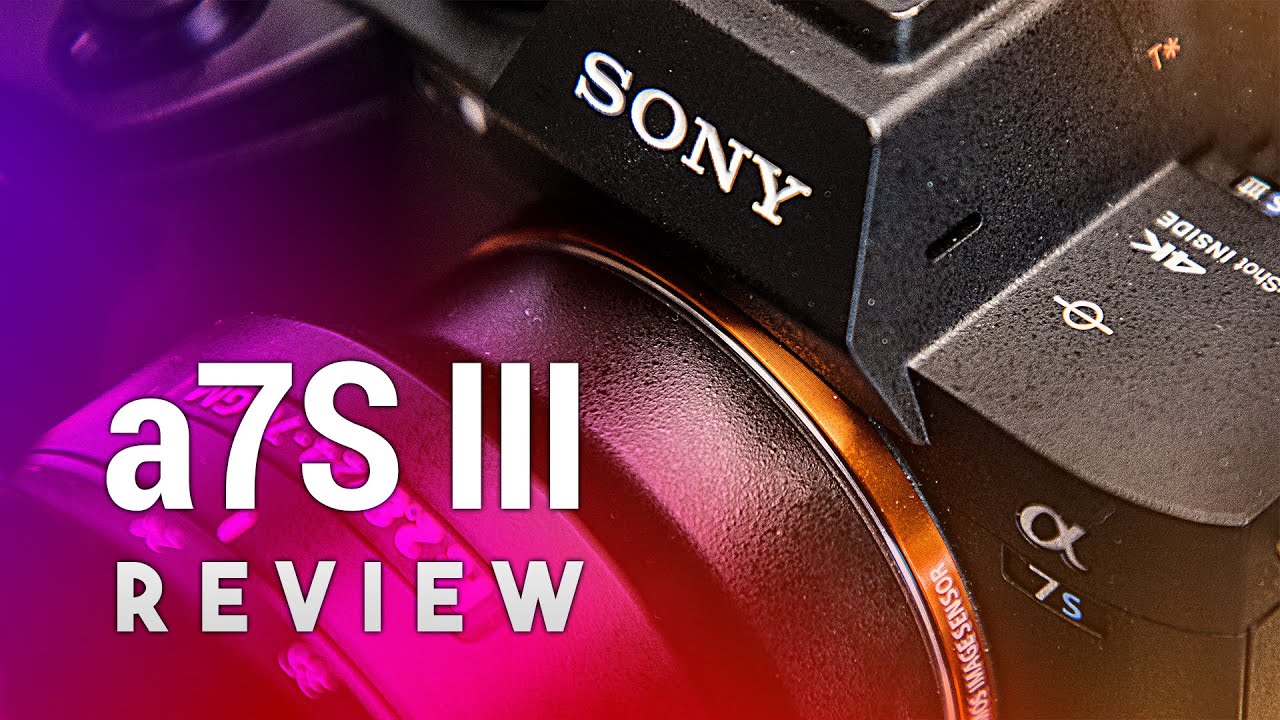 Sony a7S III Review - Mirrorless Camera With 4K 10-Bit Video