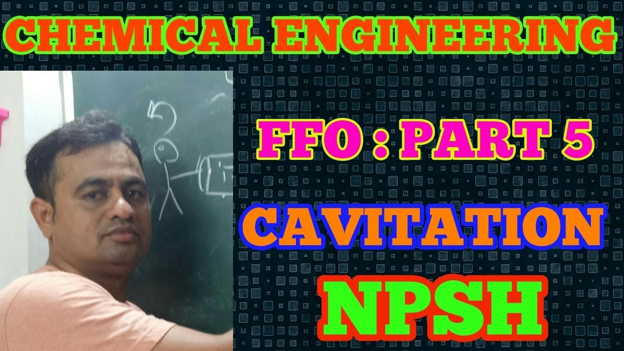 05 : [HINDI] CAVITATION | NET POSITIVE SUCTION HEAD (NPSH)~PROBLEMS IN PUMP IN INDUSTRY,KIRTAN JOSHI