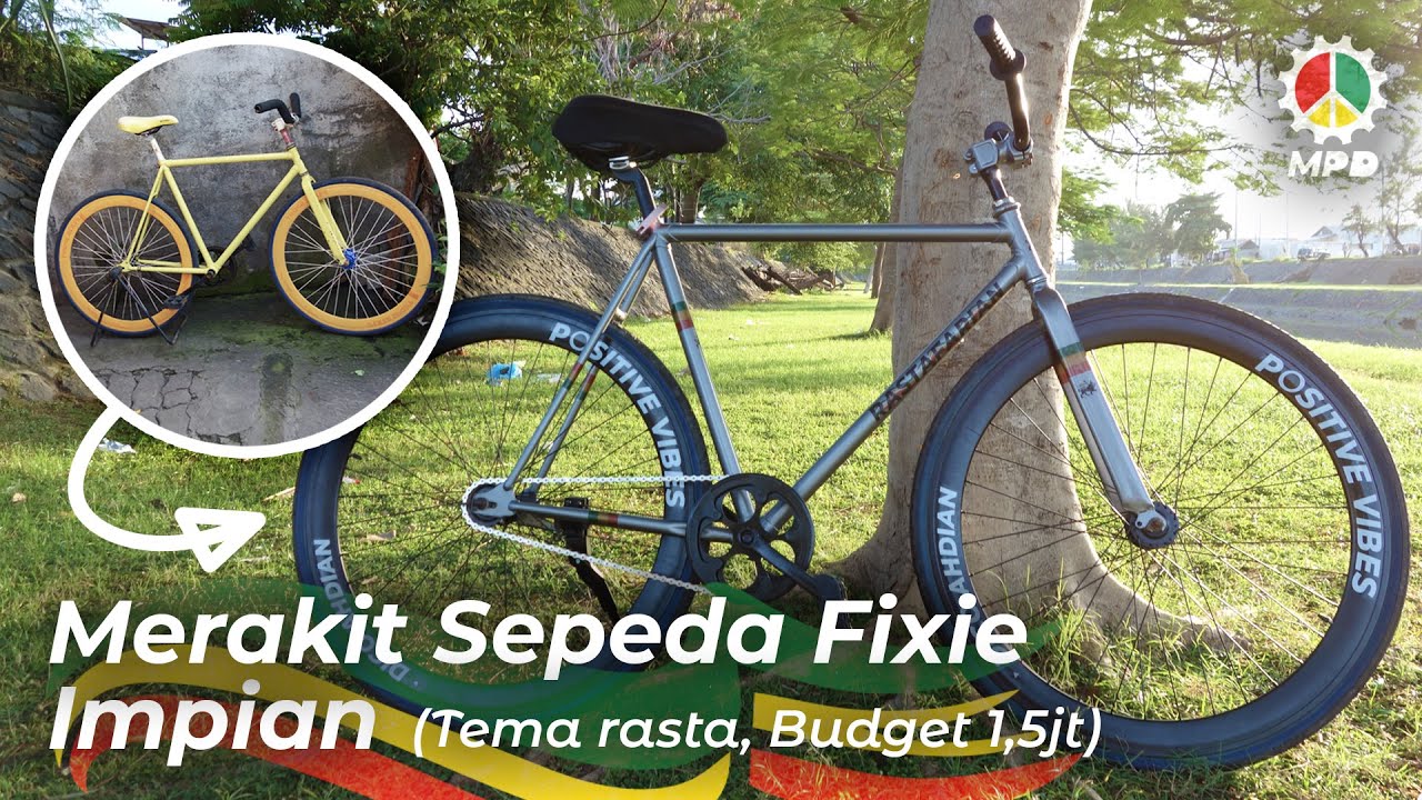 MERAKIT SEPEDA FIXIE IMPIAN : Tema Rasta #MAPEDA 01
