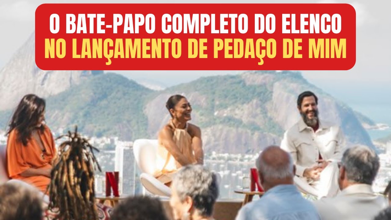 Bate-papo do elenco no lançamento da série Pedaço de mim, estreia da Netflix.
