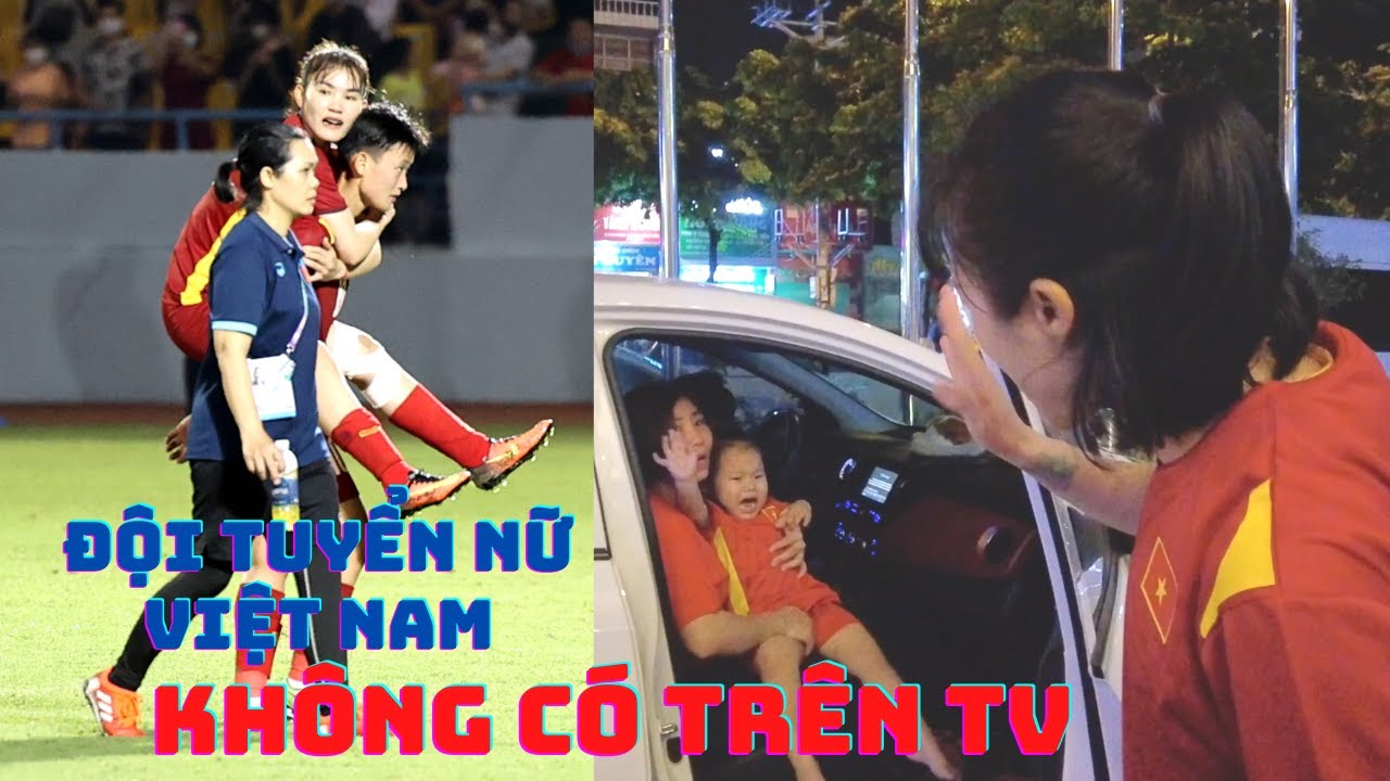 Đội tuyển nữ Việt Nam - HLV Mai Đức Chung & hình ảnh không có trên TV
