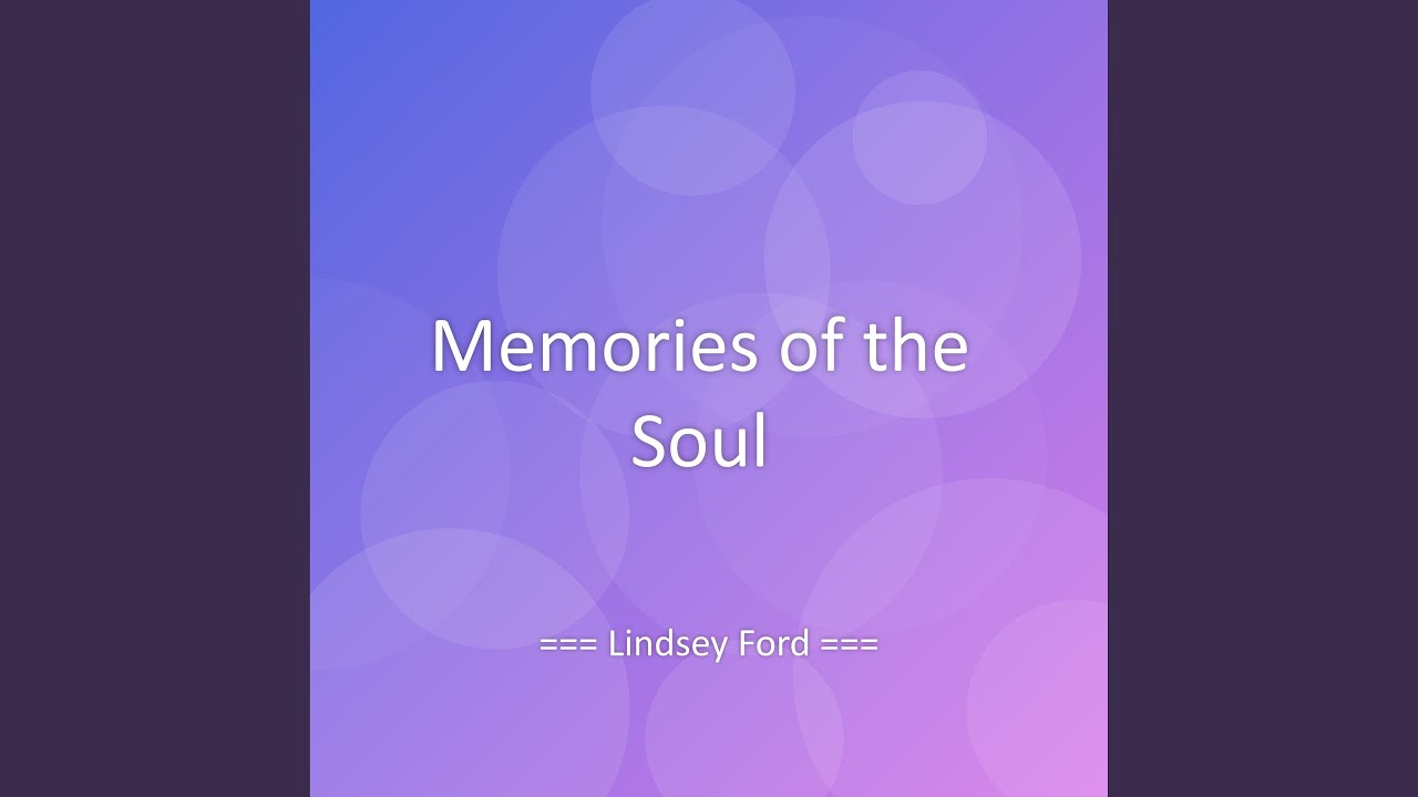 Memories of the Soul