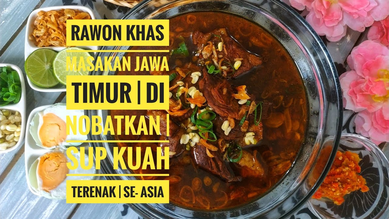 RESEP RAWON | MASAKAN KHAS JAWA TIMUR | BARU SAJA DI NOBATKAN | SUP KUAH TERENAK SE-ASIA