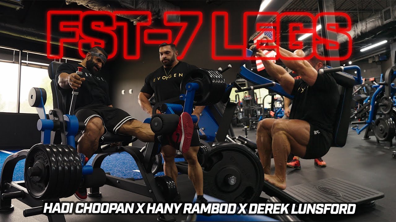 Mr. Olympia Hadi Choopan X Hany Rambod X Derek Lunsford | FST-7 LEGS