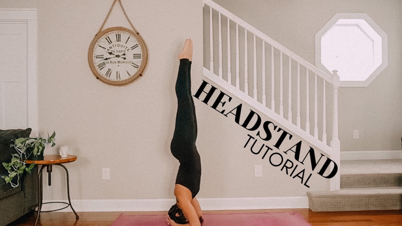 YOGA SUPPORTED HEADSTAND TUTORIAL + HOW TO DO A HEADSTAND FOR BEGINNERS STEP BY STEP AT HOME
